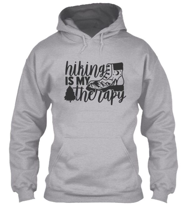 hiking is my therapy hiking adventure hiking boots hoodie