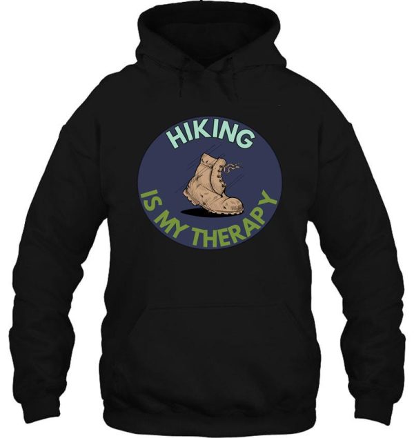 hiking is my therapy hiking boots hoodie
