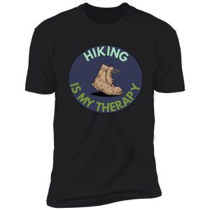 hiking is my therapy, hiking boots shirt