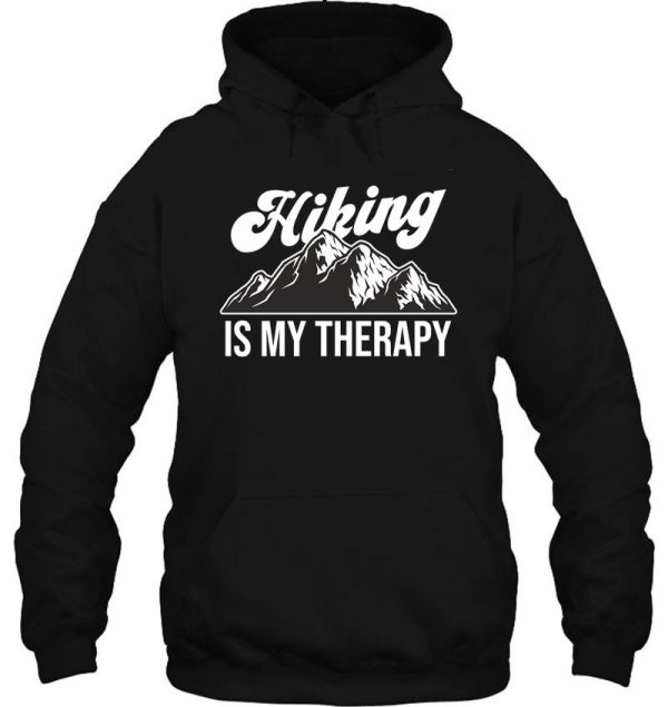 hiking is my therapy hoodie