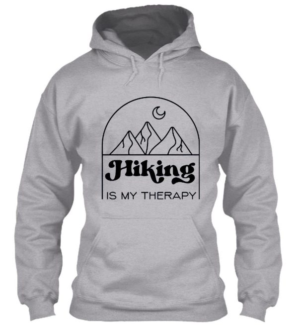 hiking is my therapy hoodie