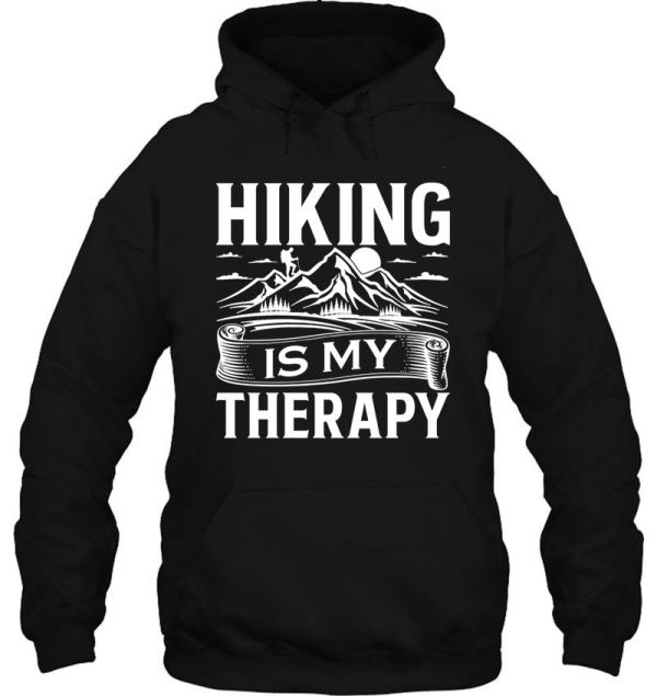 hiking is my therapy hoodie