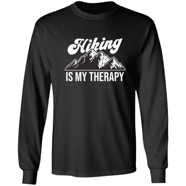 hiking is my therapy long sleeve