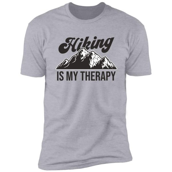 hiking is my therapy shirt