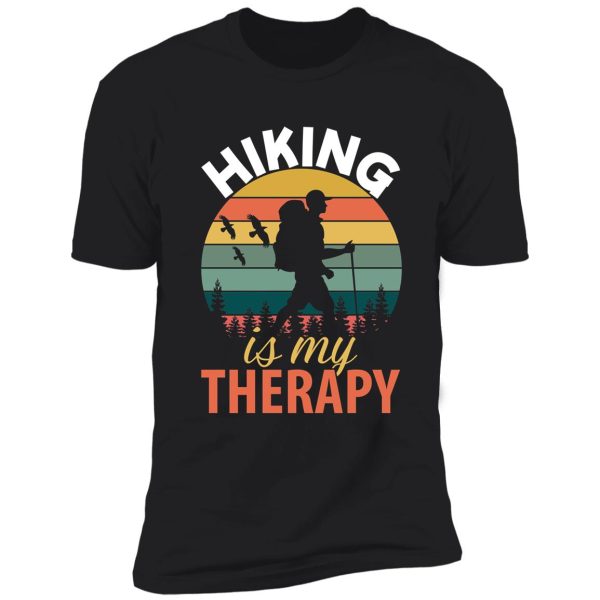 hiking is my therapy shirt