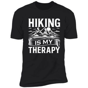 hiking is my therapy shirt