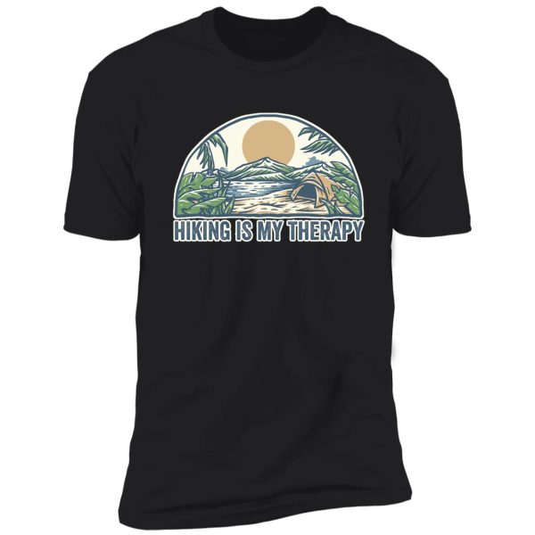 hiking is my therapy - sunrise and tent shirt