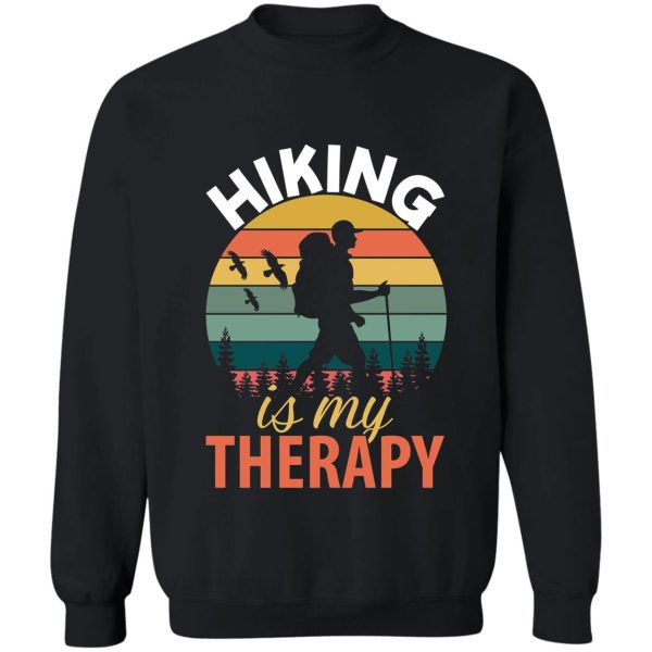 hiking is my therapy sweatshirt