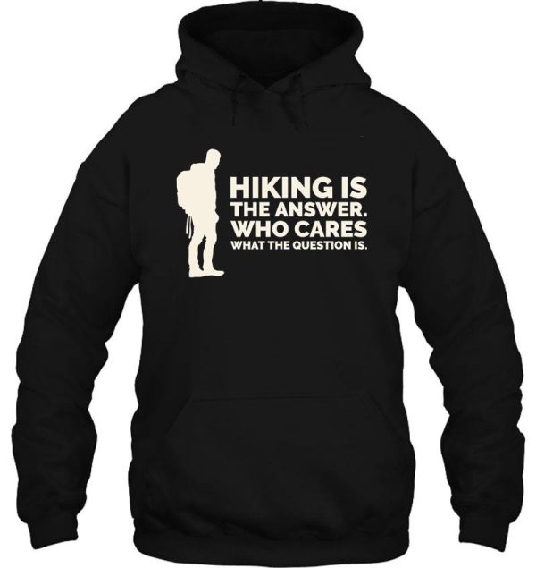 hiking is the answer hoodie