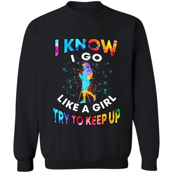 hiking - like a girl try to keep up watercolor sweatshirt