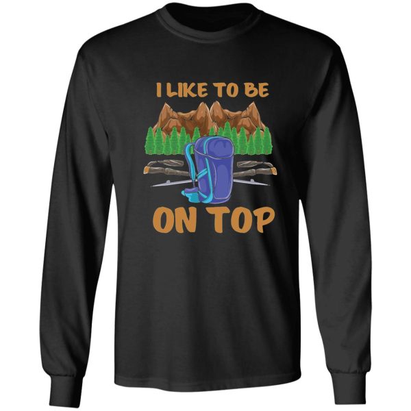 hiking like to be on top mountains shirt long sleeve