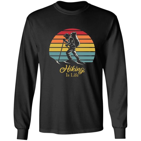 hiking lover - hiking is life long sleeve