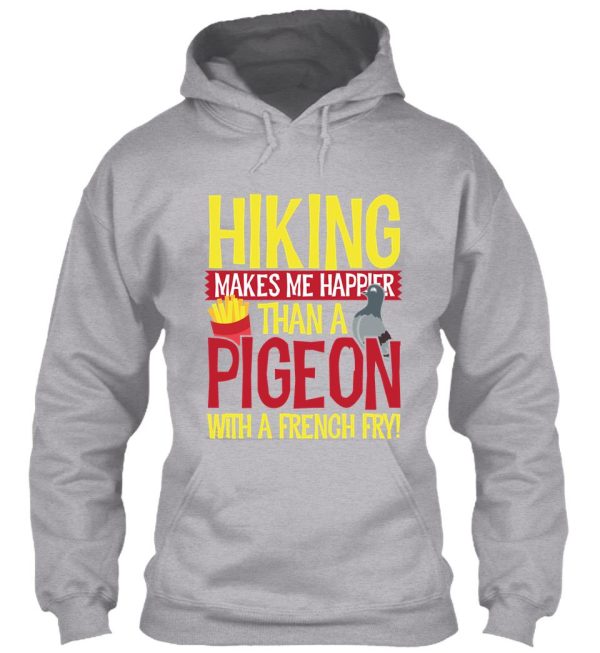 hiking makes me happier than a pigeon with a french fry m22 hoodie