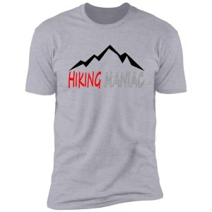 hiking maniac shirt