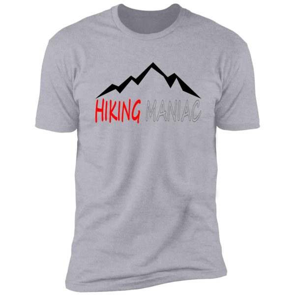 hiking maniac shirt