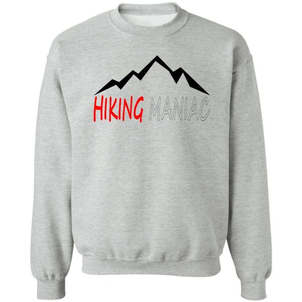 hiking maniac sweatshirt