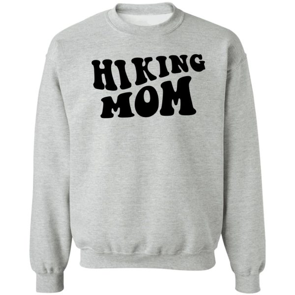 hiking mom sweatshirt