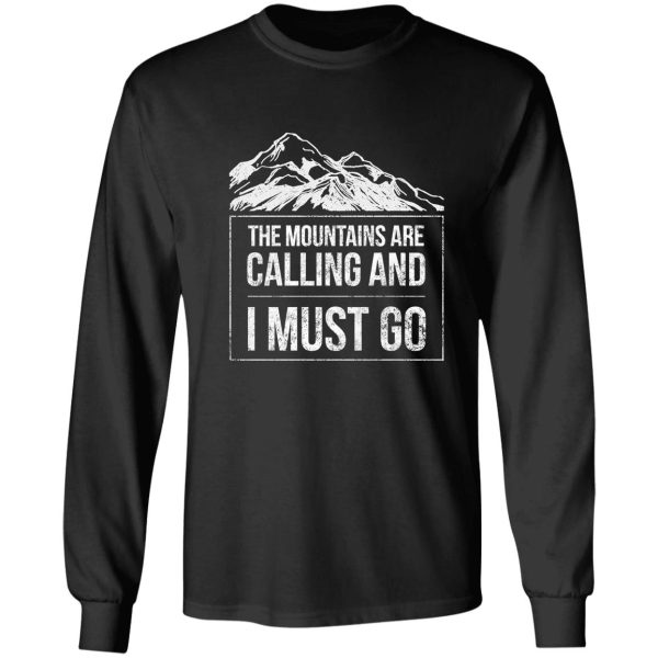 hiking mountains are calling i must go long sleeve