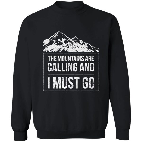 hiking mountains are calling i must go sweatshirt