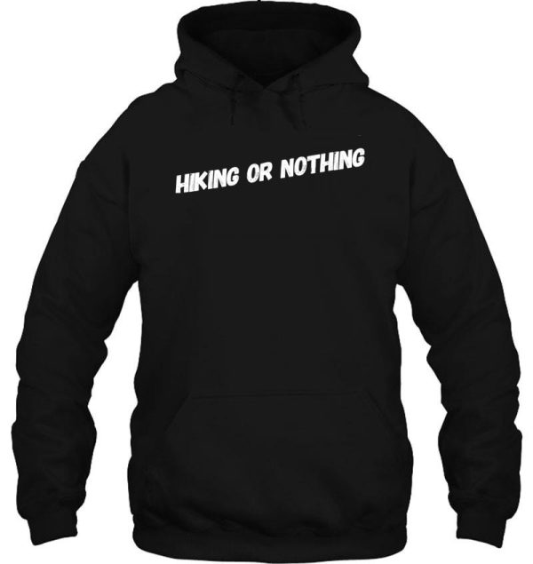 hiking or nothing hoodie