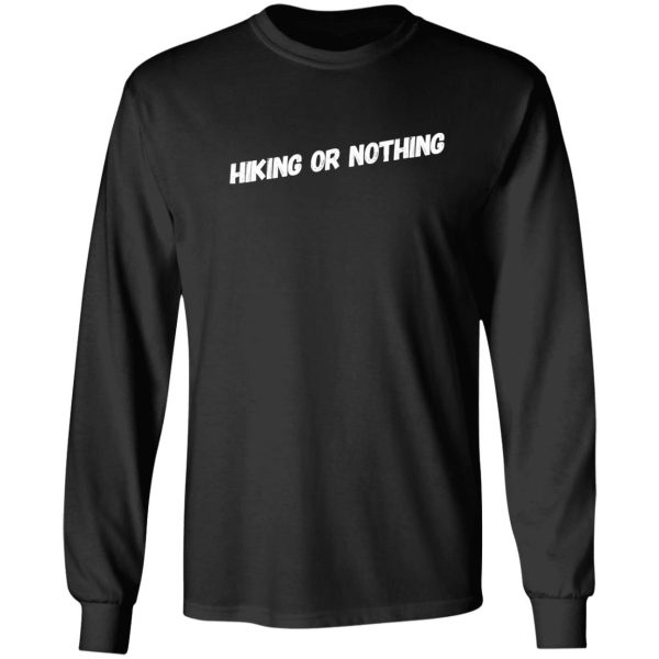 hiking or nothing long sleeve