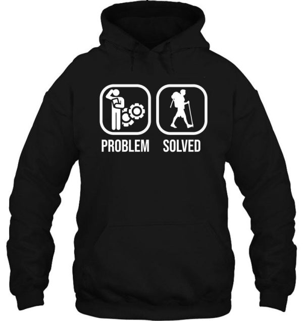 hiking problem solved hoodie
