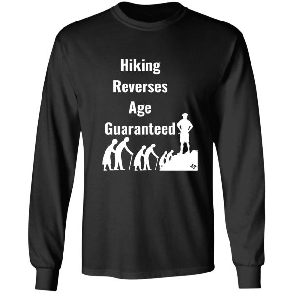 hiking reverses age guaranteed hiking humor fun hiking quote long sleeve