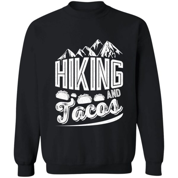 hiking & tacos sweatshirt