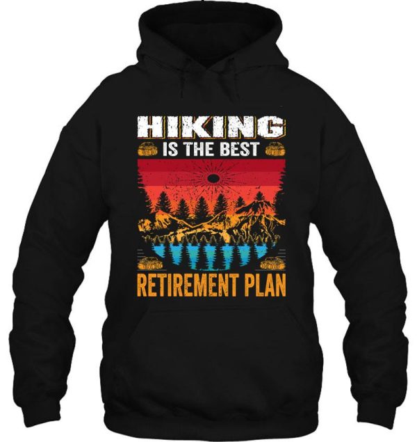 hiking the best retirement plan hoodie