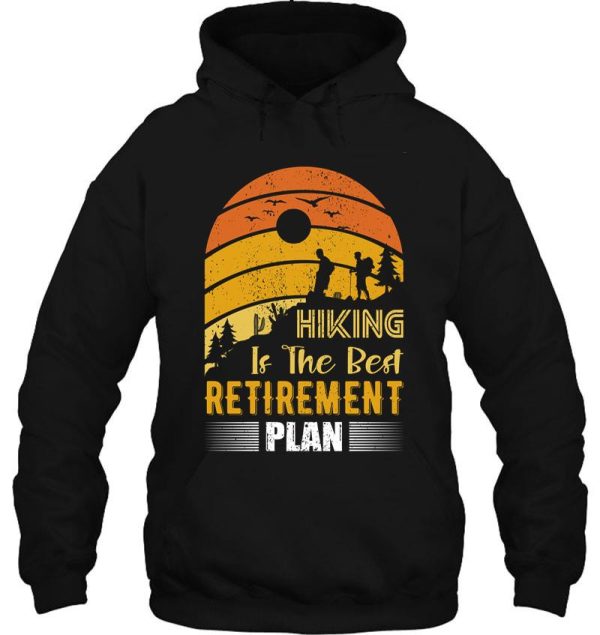 hiking the best retirement plan hoodie