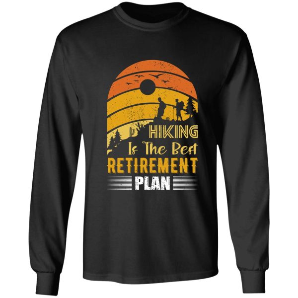 hiking the best retirement plan long sleeve