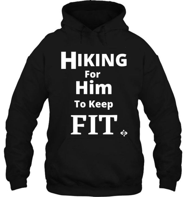 hiking to keep fit for him womans hiking couples hiking hoodie