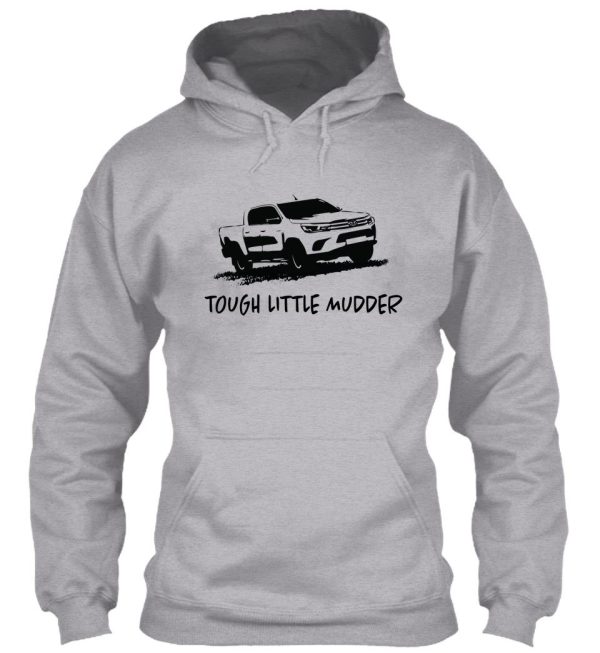 hilux - tough little mudder - toyota hoodie