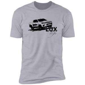 hilux toyota lux life shirt