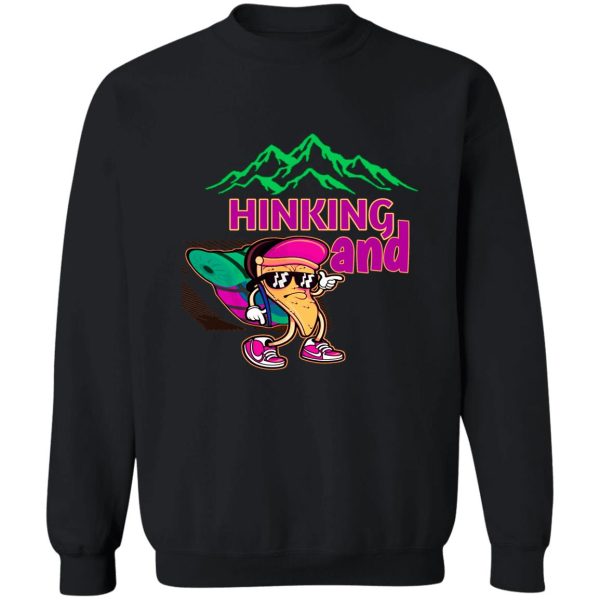 hinking and pizza sweatshirt