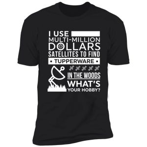 hobby geocaching design with funny saying shirt