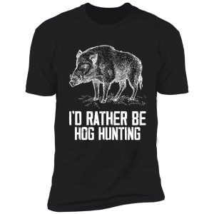hog hunter boar hunting outdoor funny shirt
