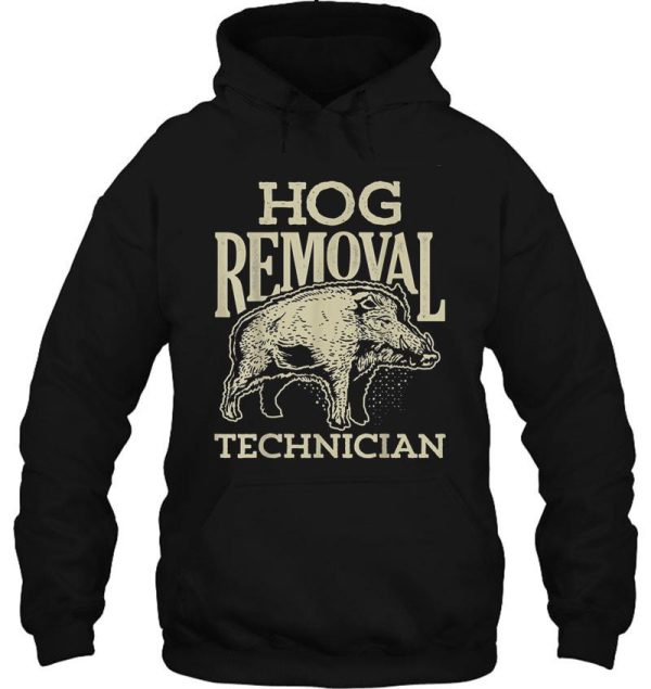 hog-removal-technician-boar-hunting-vintage-pig-gift hoodie