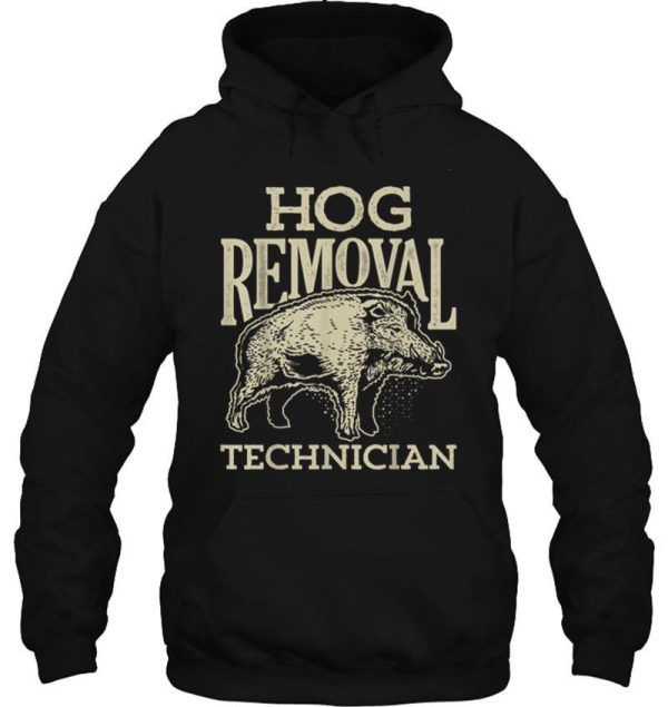 hog removal technician boar hunting vintage pig gift hoodie