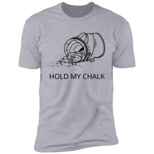 hold my chalk bag climbing illustration shirt