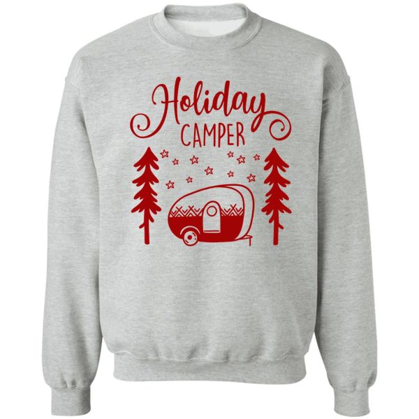 holiday camper - christmas trailer sweatshirt