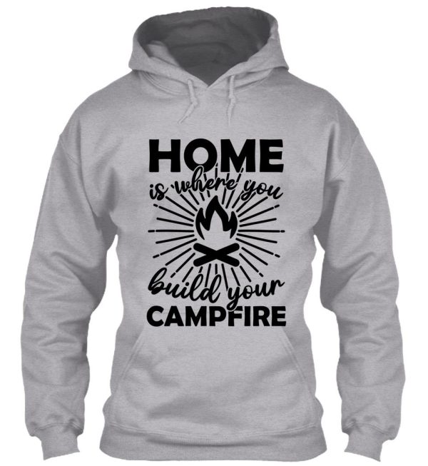 home is where the campfire is hoodie