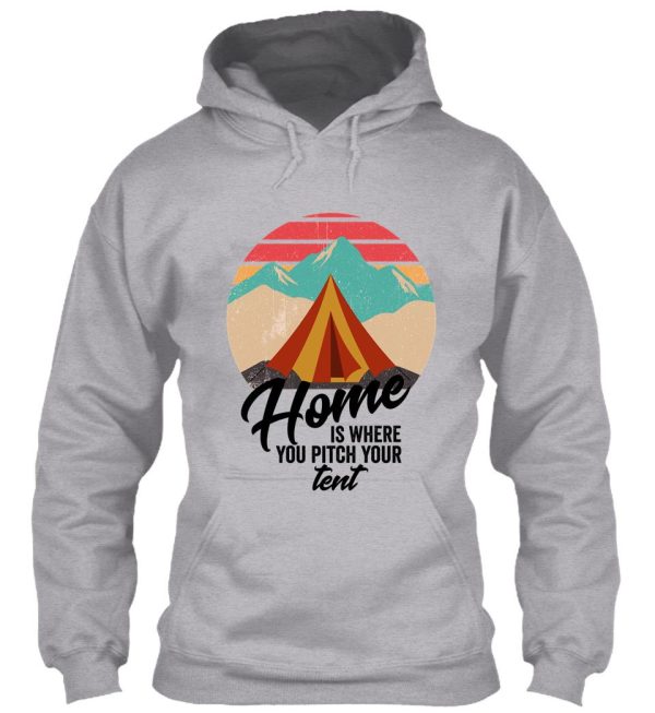 home is where you pitch your tent-summer. hoodie