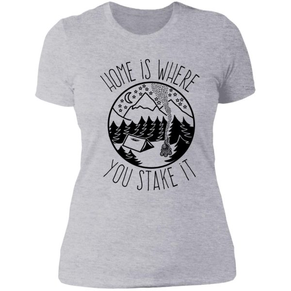 home is where you stake it lady t-shirt