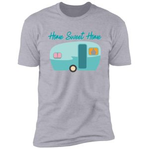 home sweet camper home shirt