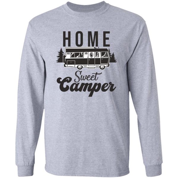 home sweet camper long sleeve