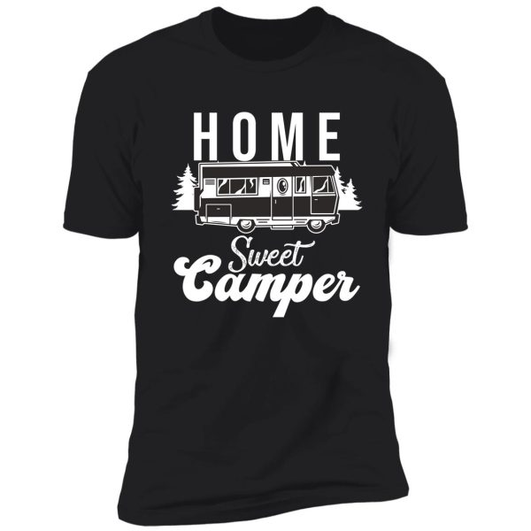 home sweet camper shirt