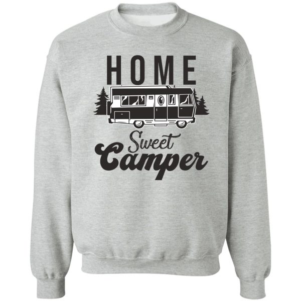 home sweet camper sweatshirt