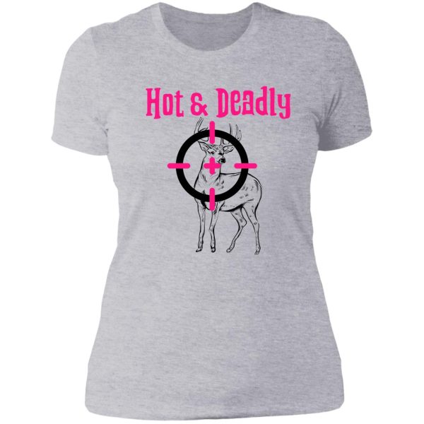 hot & deadly - female lady t-shirt