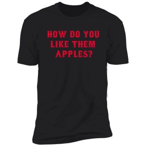 how do you like them apples? goodwill hunting shirt